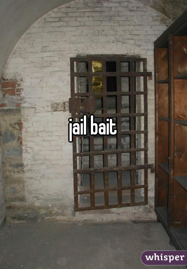 jail bait