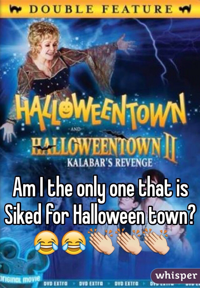 Am I the only one that is Siked for Halloween town? 😂😂👏👏👏