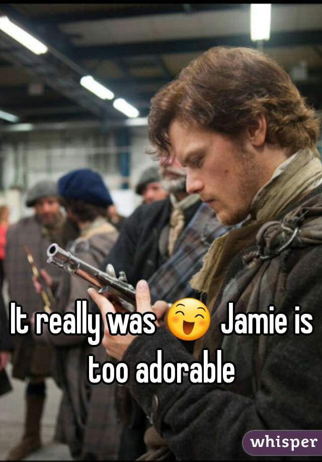 It really was 😄 Jamie is too adorable 