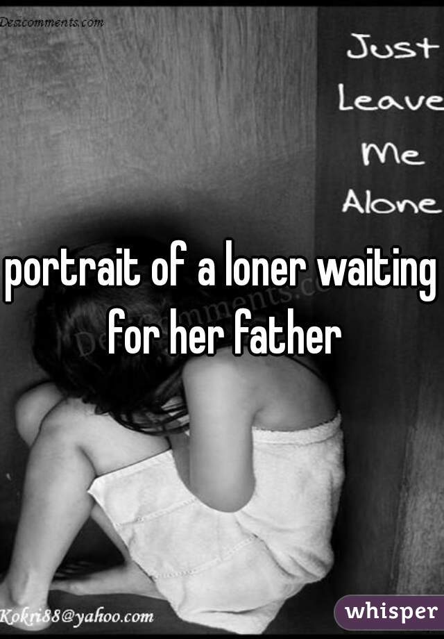portrait of a loner waiting for her father