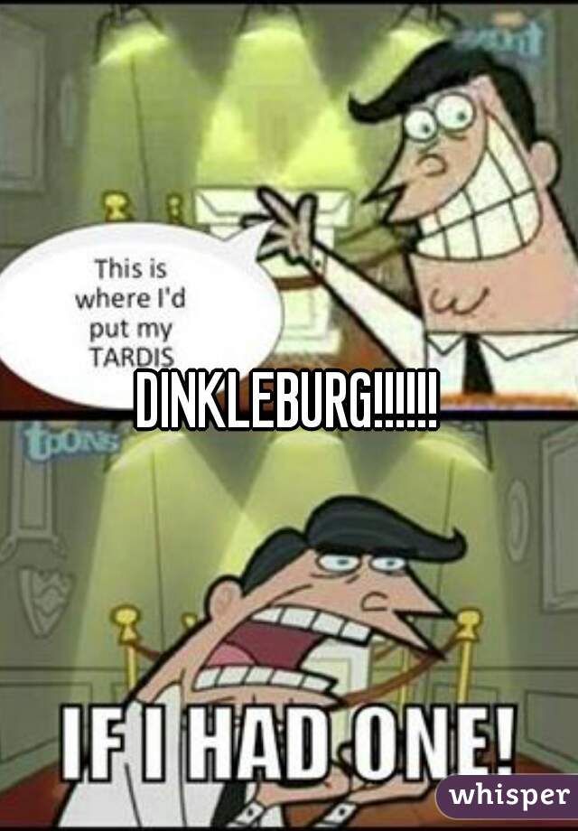 DINKLEBURG!!!!!!