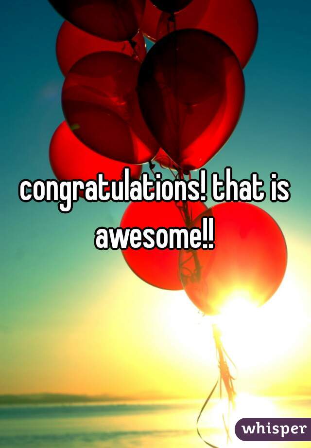 congratulations! that is awesome!! 