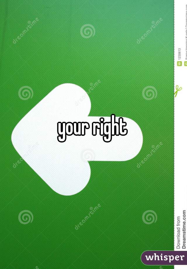 your right