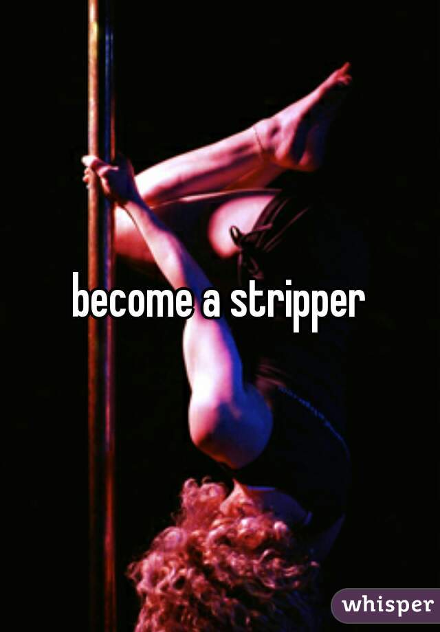 become a stripper