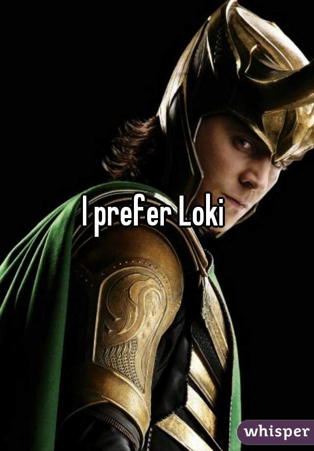 I prefer Loki 