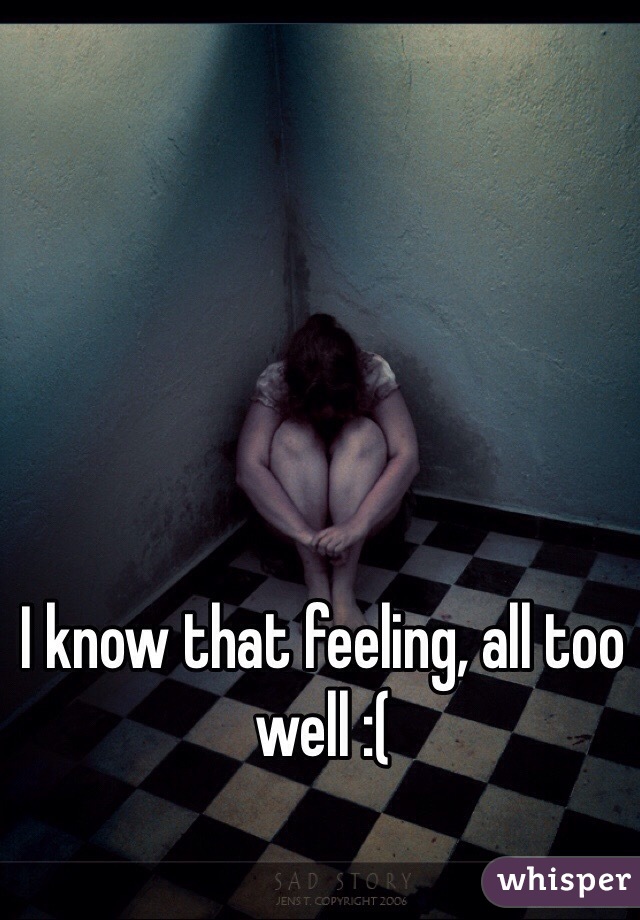 I know that feeling, all too well :(