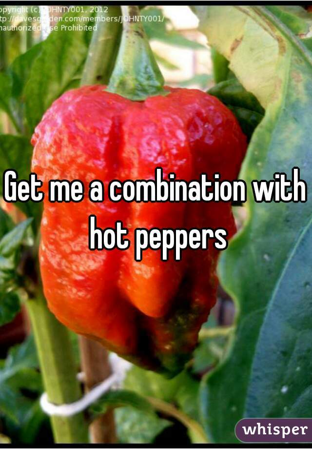 Get me a combination with hot peppers
