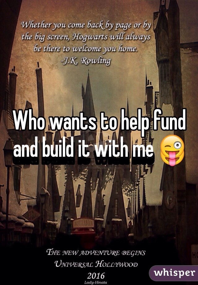 Who wants to help fund and build it with me 😜