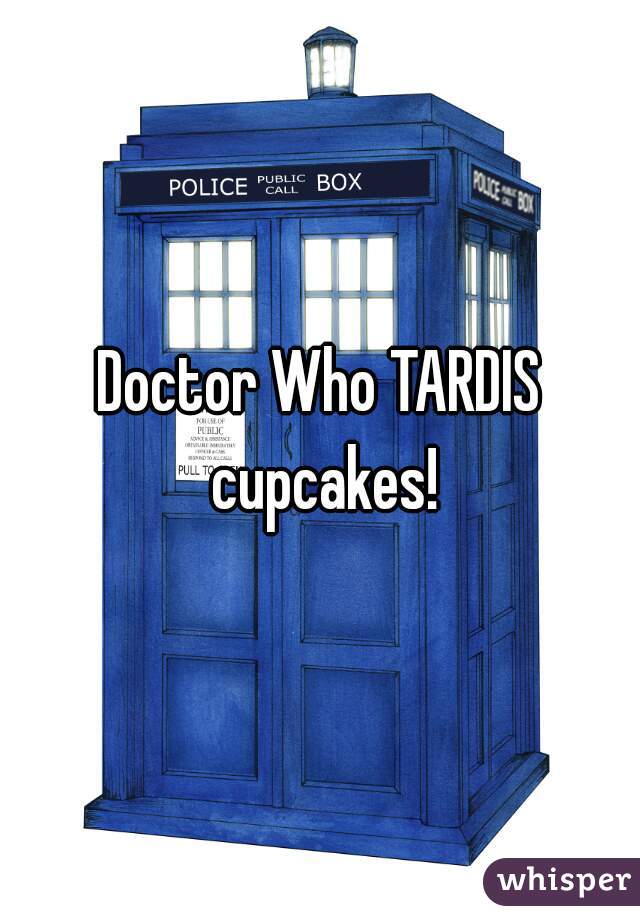 Doctor Who TARDIS cupcakes!