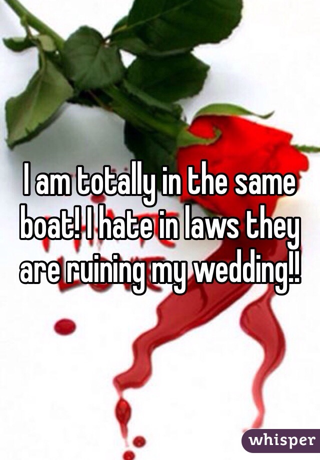 I am totally in the same boat! I hate in laws they are ruining my wedding!!