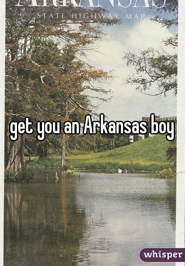 get you an Arkansas boy