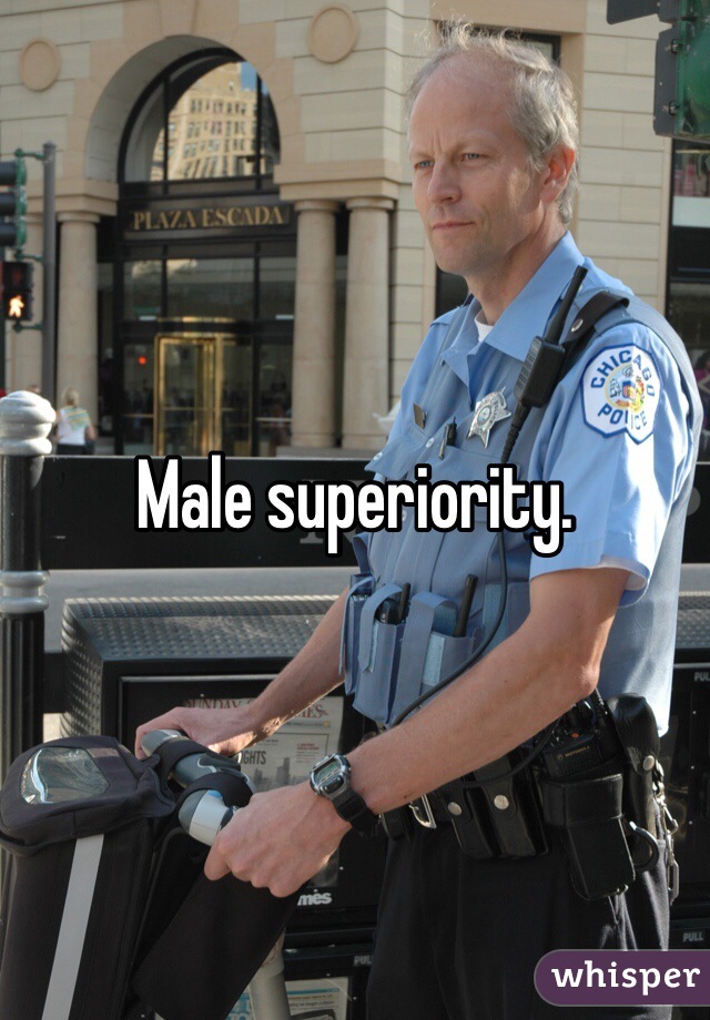 Male superiority.
