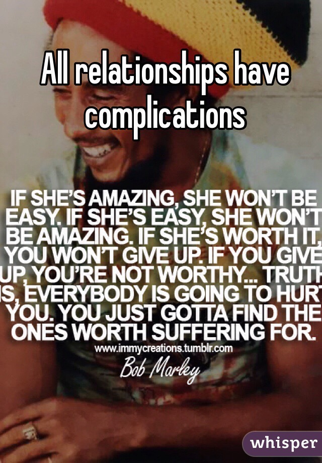 All relationships have complications 
