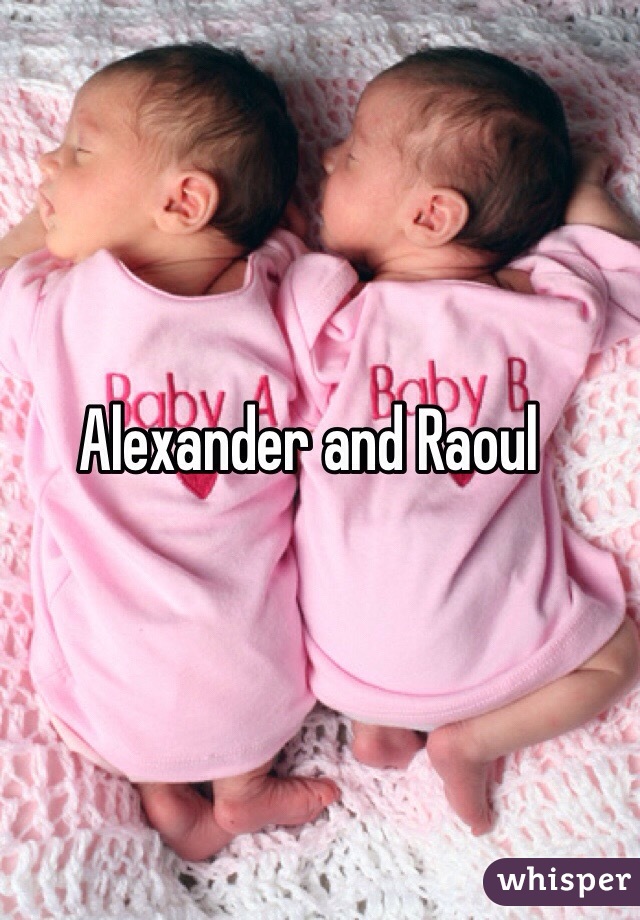 Alexander and Raoul