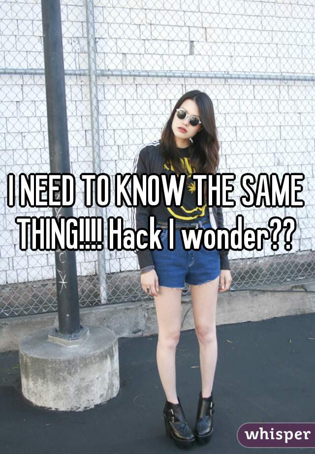 I NEED TO KNOW THE SAME THING!!!! Hack I wonder?? 