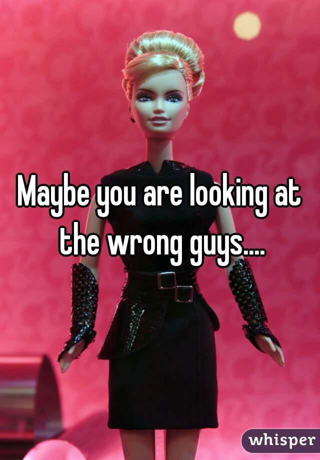 Maybe you are looking at the wrong guys....