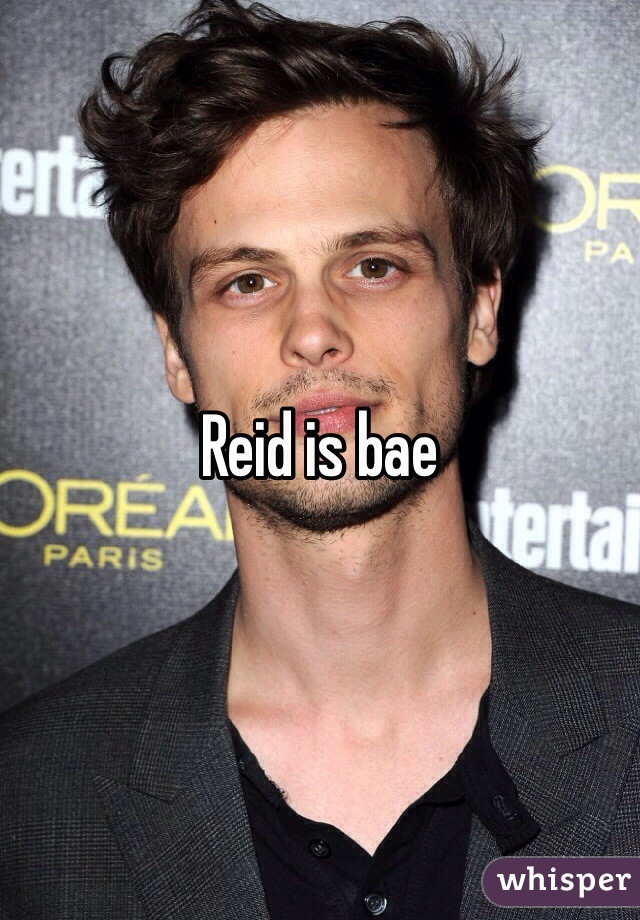 Reid is bae