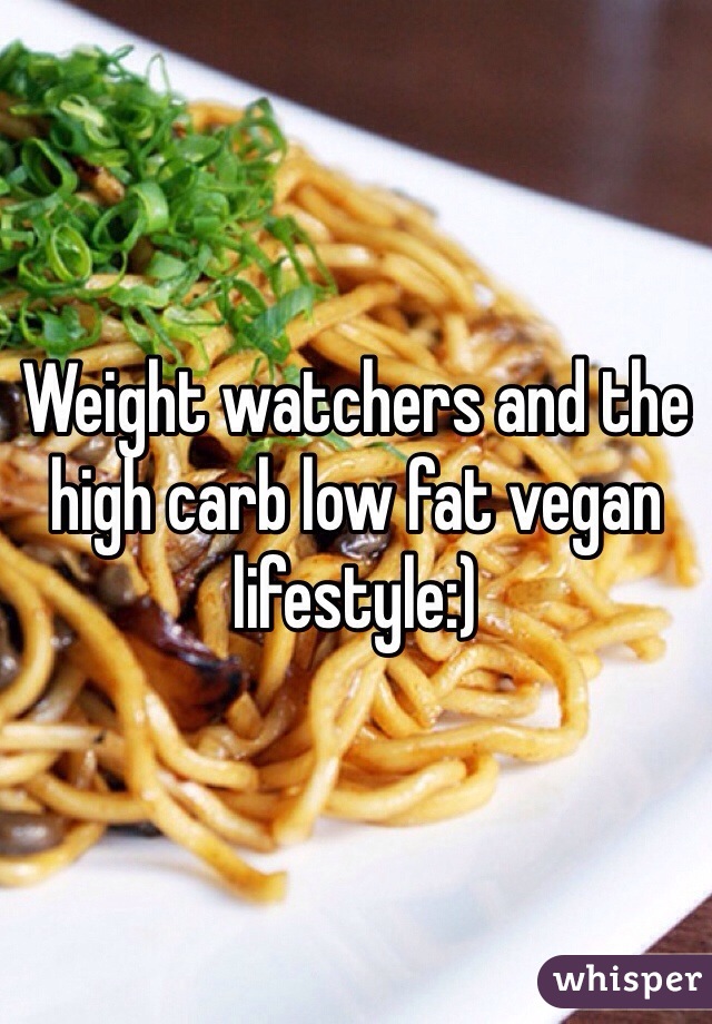Weight watchers and the high carb low fat vegan lifestyle:) 