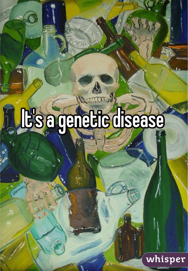 It's a genetic disease