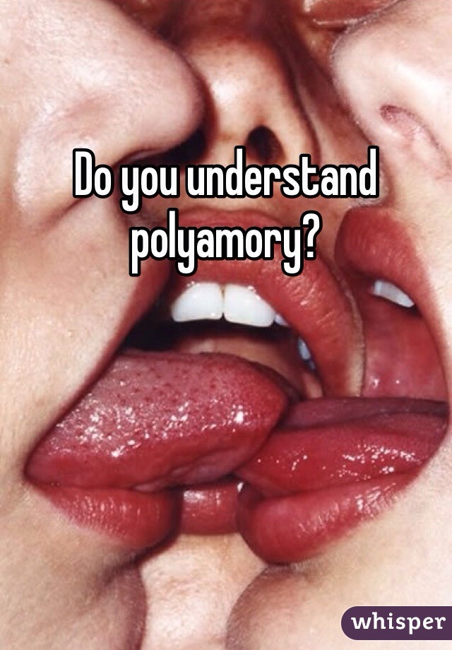 Do you understand polyamory?