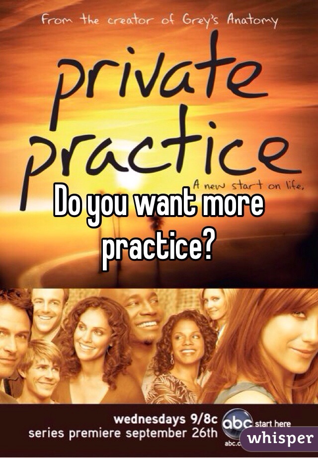 Do you want more practice?