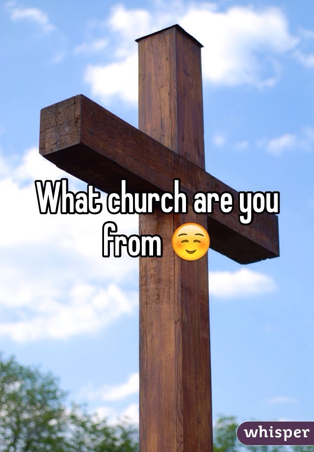 What church are you from ☺️