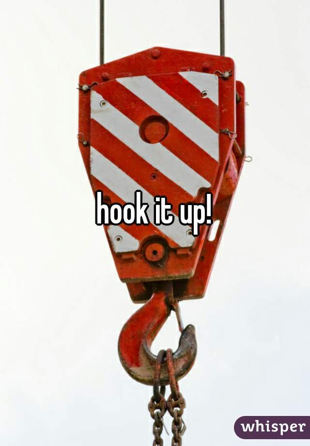 hook it up!