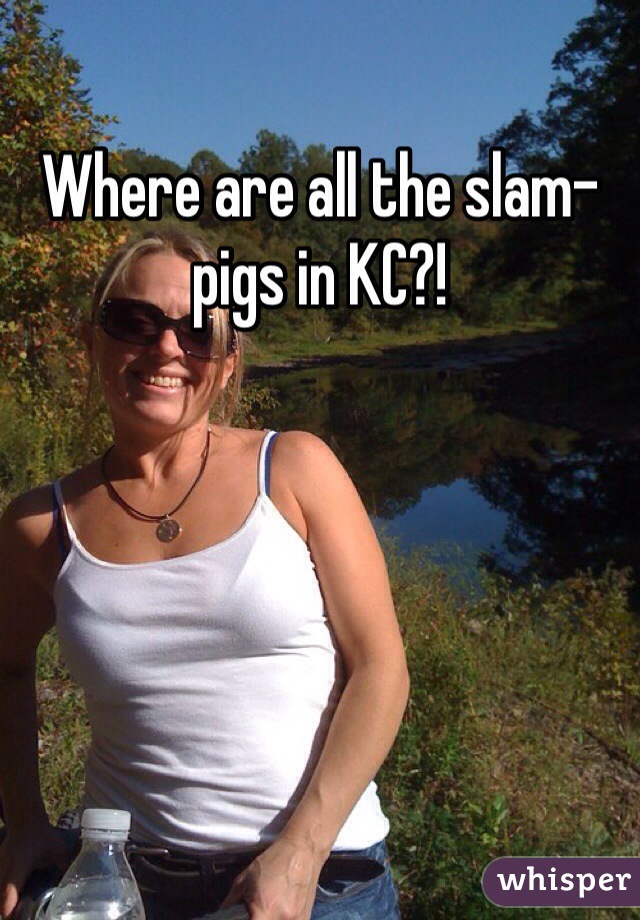 Where are all the slam-pigs in KC?!