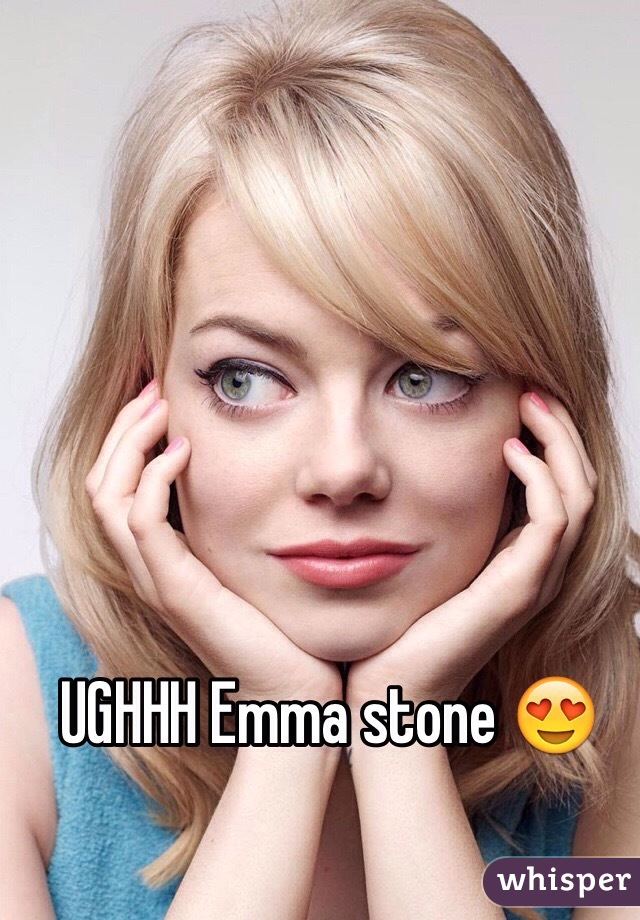 UGHHH Emma stone 😍