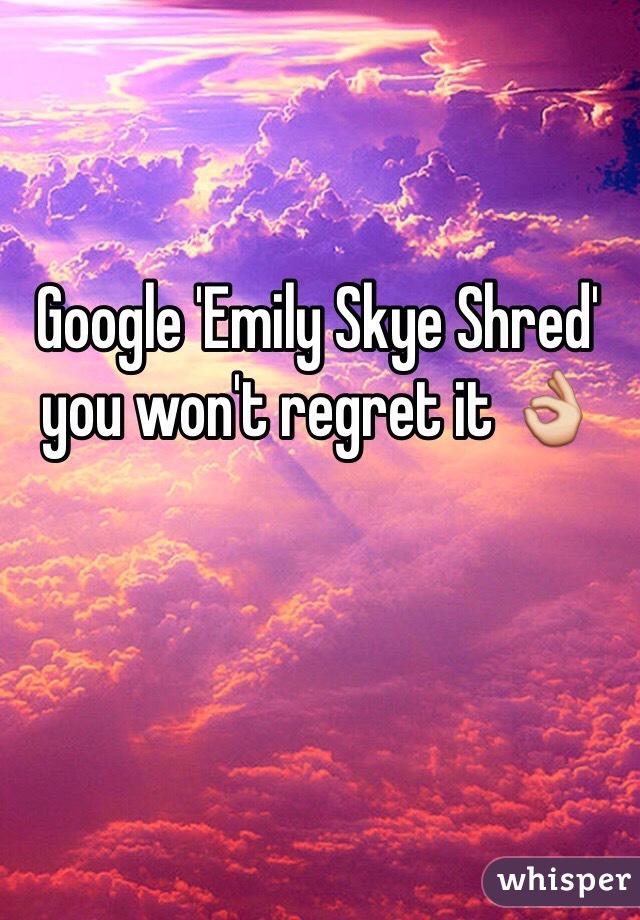 Google 'Emily Skye Shred' you won't regret it 👌