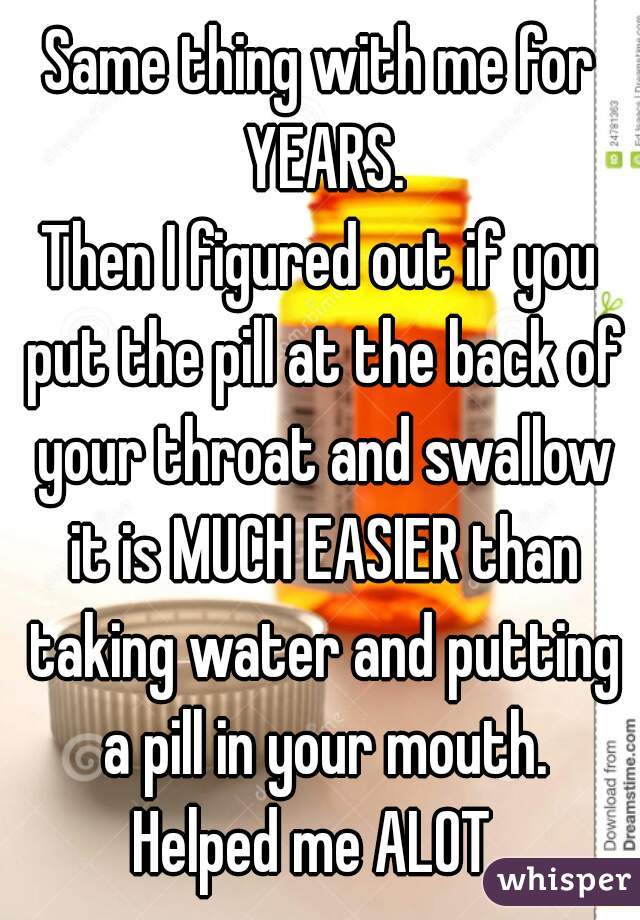 Same thing with me for YEARS.
Then I figured out if you put the pill at the back of your throat and swallow it is MUCH EASIER than taking water and putting a pill in your mouth.
Helped me ALOT 