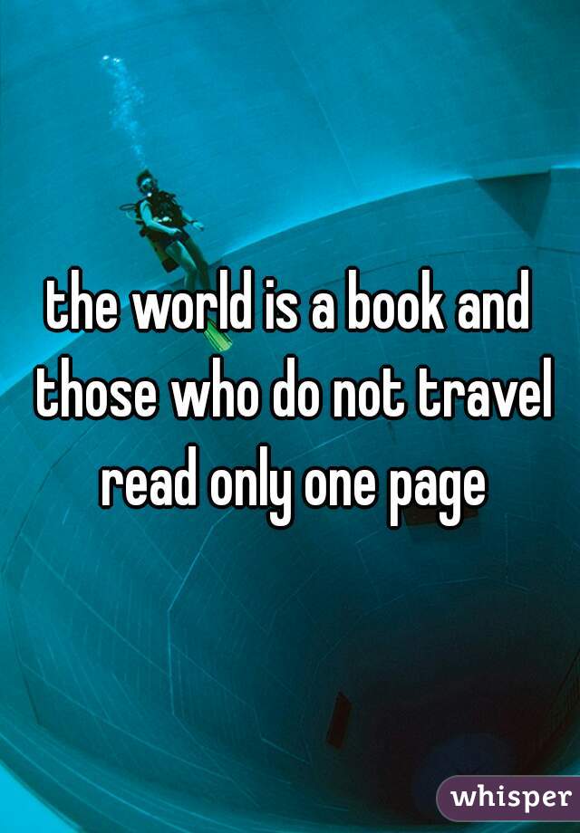 the world is a book and those who do not travel read only one page