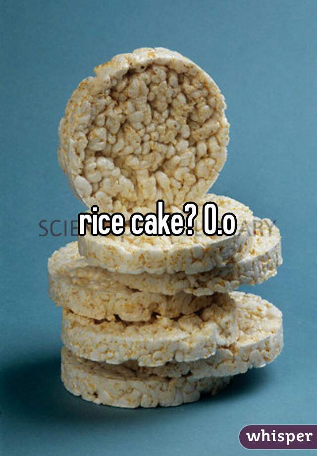 rice cake? O.o
