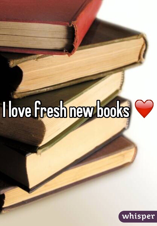 I love fresh new books ❤️