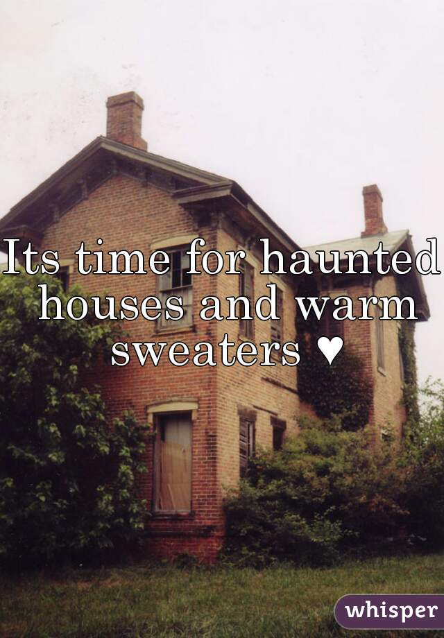 Its time for haunted houses and warm sweaters ♥