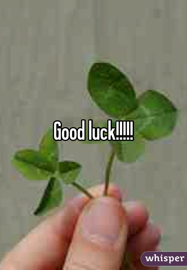 Good luck!!!!!
