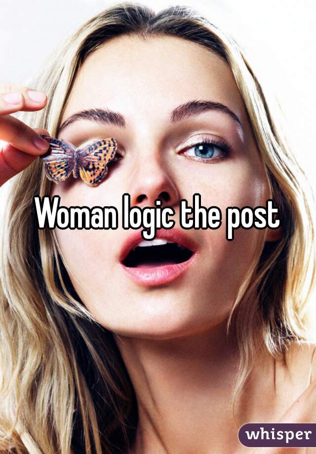 Woman logic the post