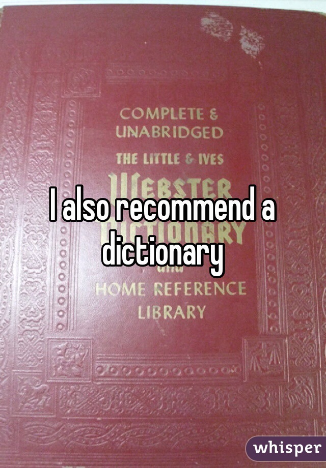 I also recommend a dictionary