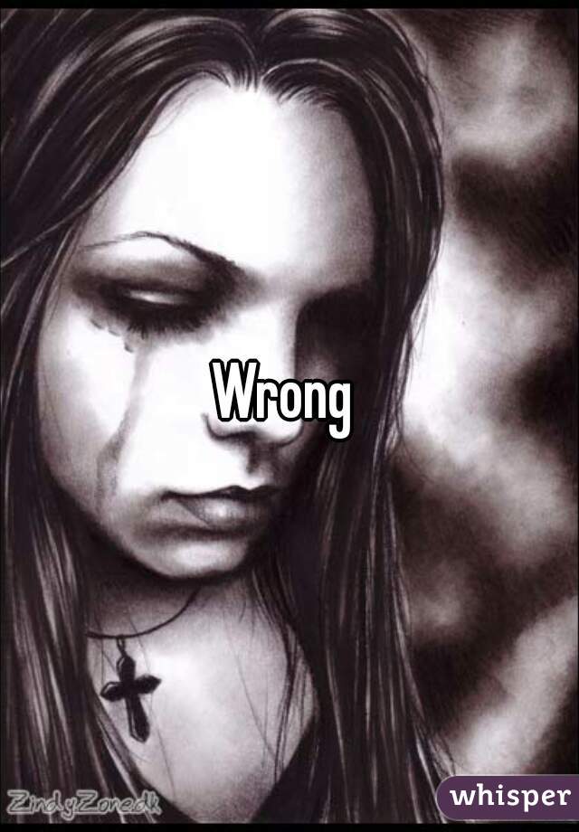 Wrong 