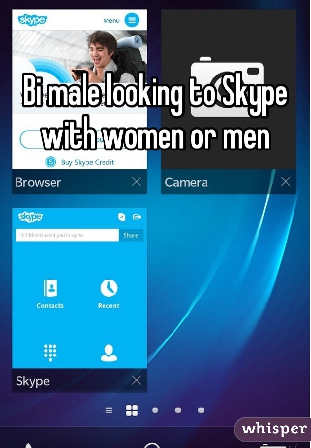 Bi male looking to Skype with women or men