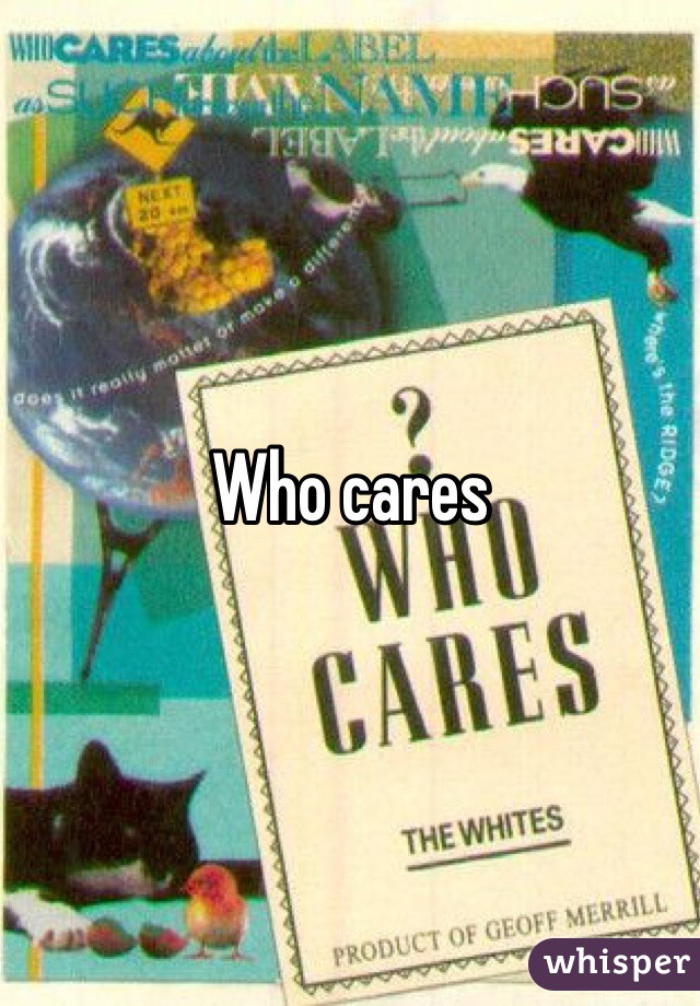Who cares
