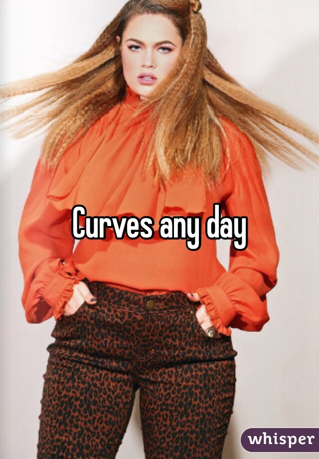 Curves any day