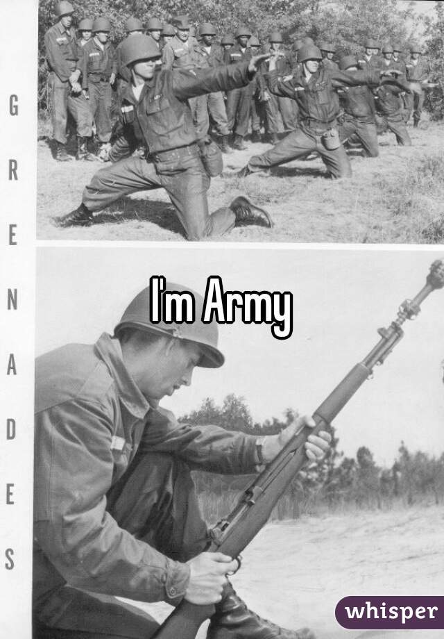 I'm Army