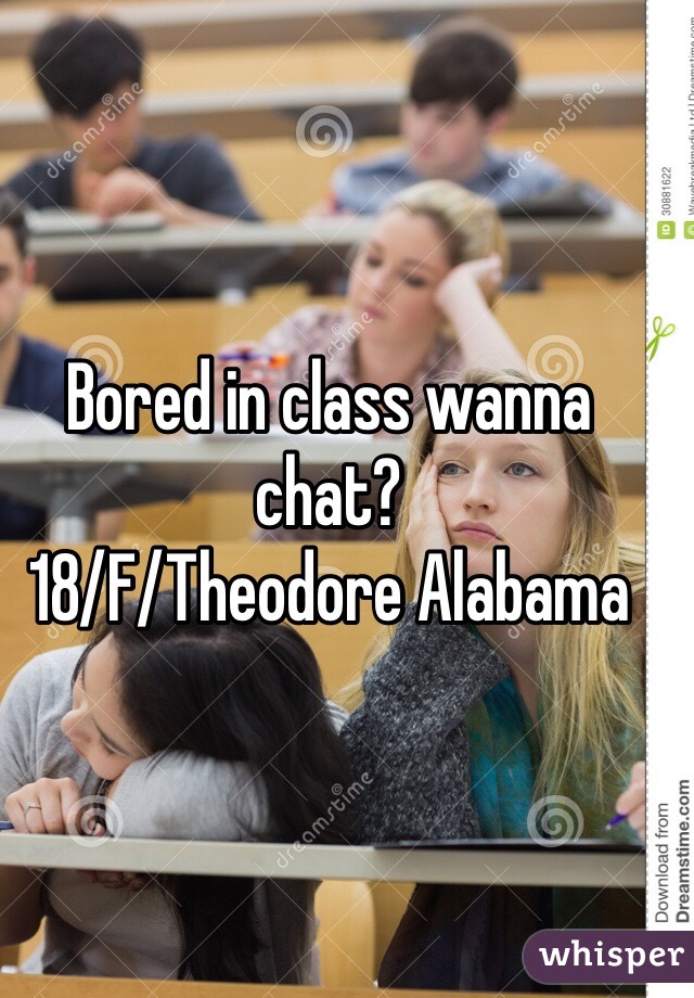 Bored in class wanna chat?
18/F/Theodore Alabama 