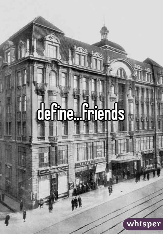 define...friends