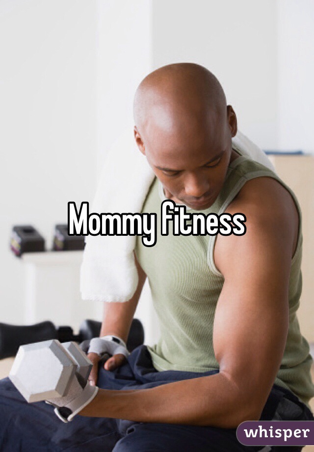 Mommy fitness