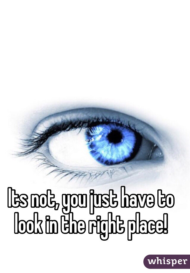 Its not, you just have to look in the right place! 