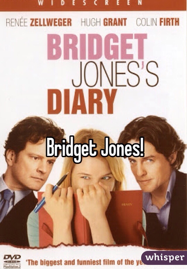 Bridget Jones!