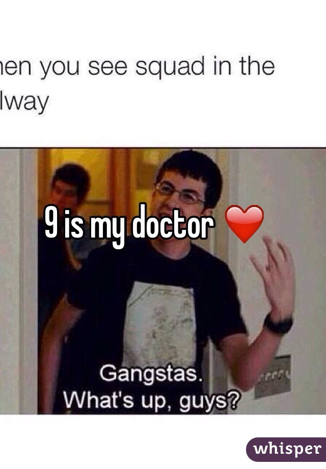 9 is my doctor ❤️
