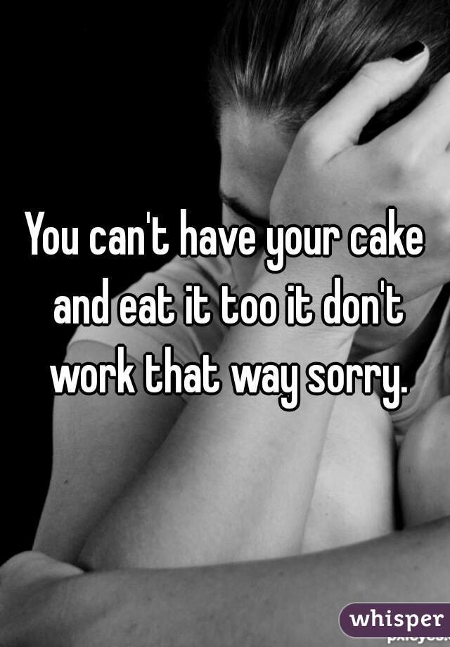 You can't have your cake and eat it too it don't work that way sorry.